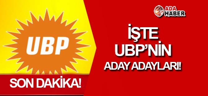 UBP 'ADAY ADAYLARI' belli oldu!