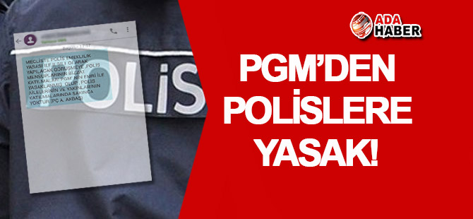 Polis'e YASAK SMS'i!