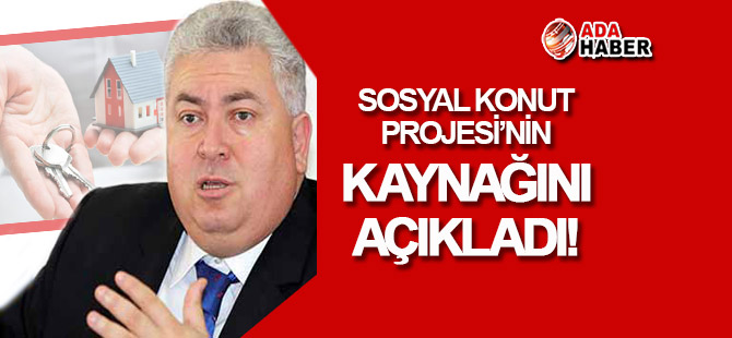 Çakıcı, 'Sosyal Konut Projesi'nin' KAYNAĞINI açıkladı!