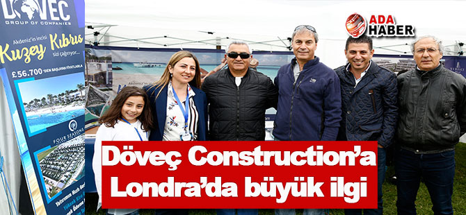 Döveç Construction’a Londra’da büyük ilgi