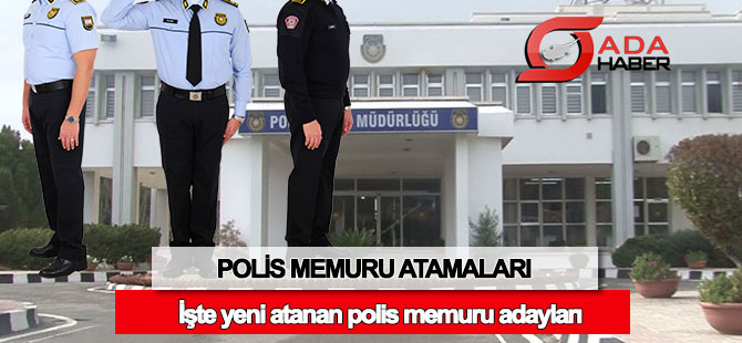 İşte yeni atanan polis memuru adaylarının listesi