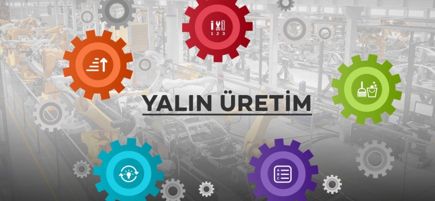 Krizden çıkmanın etkili yolu: Yalın Üretim