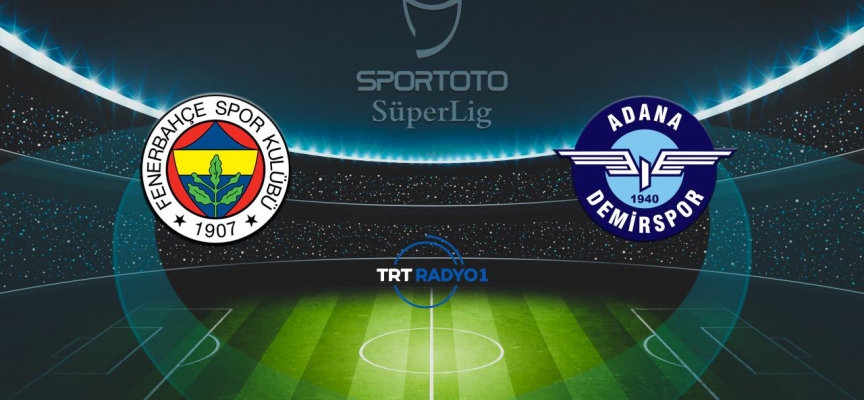 Fenerbahçe'nin rakibi Adana Demirspor