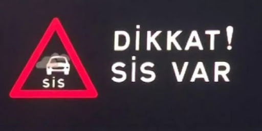 Dikkat! Sis var!