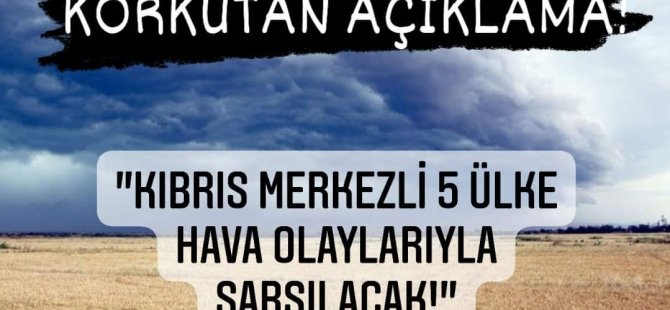 Bilim adamları: Kıbrıs merkezli 5 ülke yakın zamanda aşırı hava olaylarıyla sarsılacak!