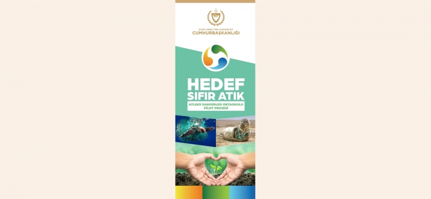 “Hedef Sıfır Atık Atleks Sanverler Ortaokulu Pilot Projesi” gerçekleştiriliyor