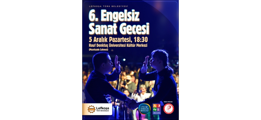 LTB Engelsiz Sanat gecesi Pazartesi günü yapılıyor