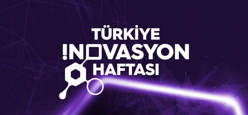 Türkiye İnovasyon Haftası yarın başlıyor