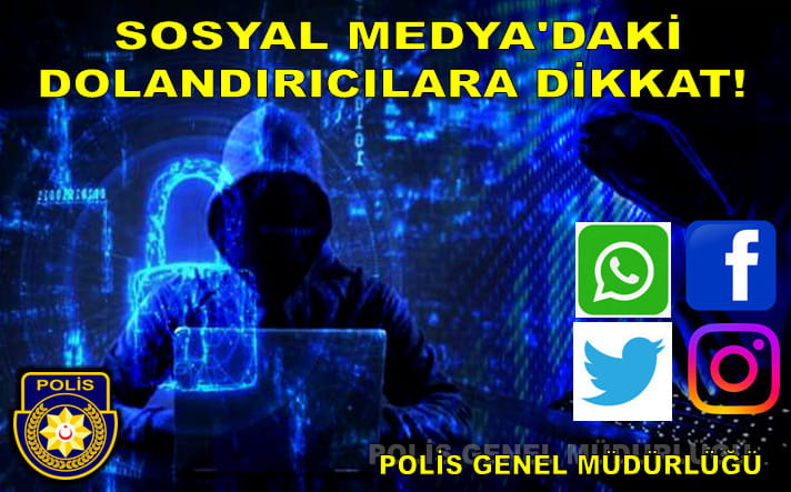 Polis, sosyal medyadaki dolandırıcılar konusunda uyardı