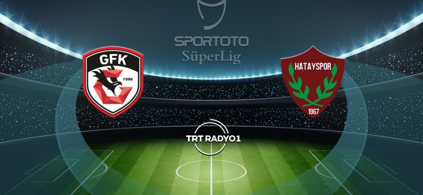 Gaziantep FK Hatayspor'u ağırlıyor