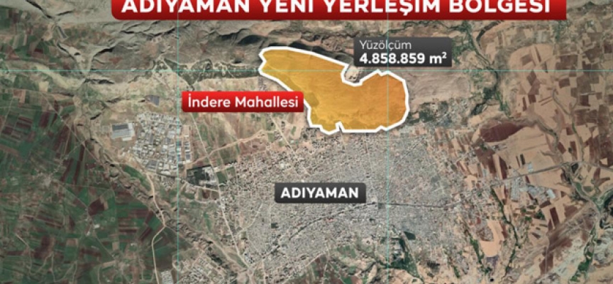 Adıyaman'ın yeni yerleşim yeri belli oldu