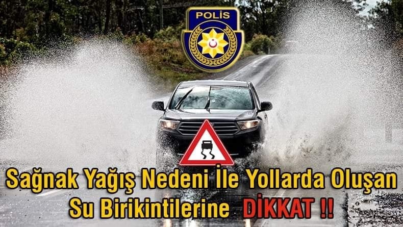 Polis sürücüleri sağanak yağış nedeniyle uyardı