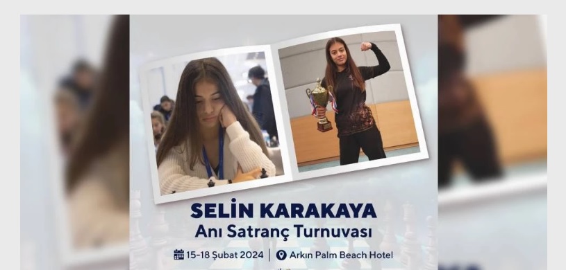 “Selin Karakaya Anı Satranç Turnuvası” düzenleniyor