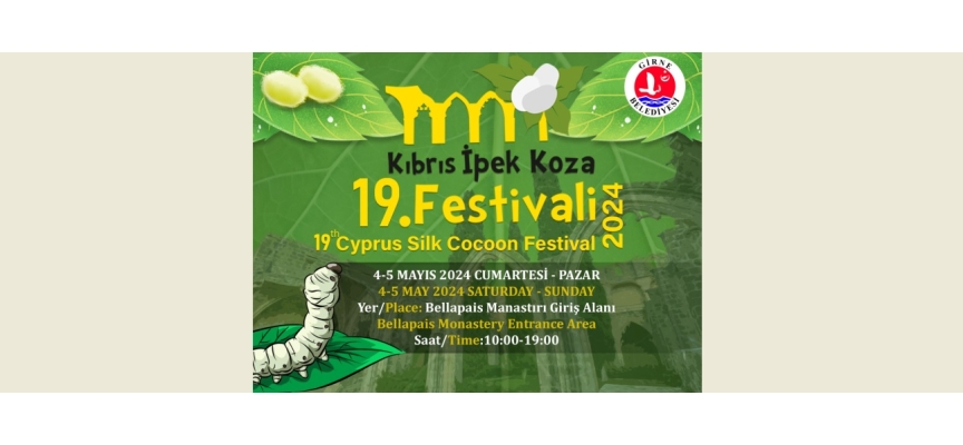 “19’uncu Kıbrıs İpek Koza Festivali” hafta sonu yapılıyor