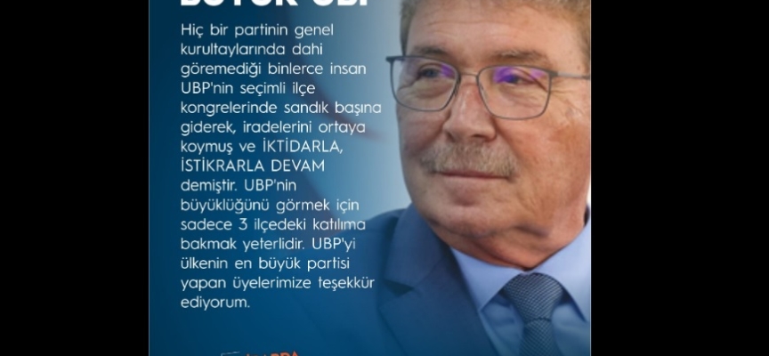 Üstel: Binlerce insan, UBP’nin ilçe kongrelerinde “istikrarla devam” dedi