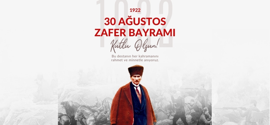 30 Ağustos Zafer Bayramı kutlu olsun…