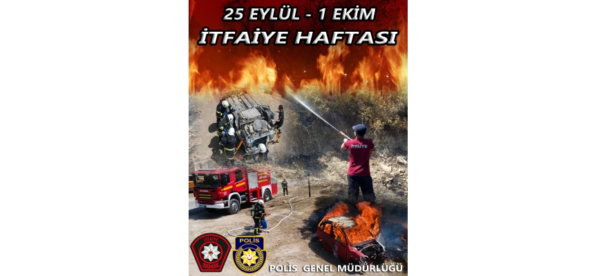 İtfaiye Haftası, 25 Eylül-1 Ekim tarihleri arasında etkinliklerle kutlanıyor