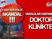 Yaralılar HASTANEDE, doktor KLİNİKTE!