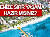 DENİZE SIFIR YAŞAMA HAZIR MISINIZ?