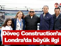 Döveç Construction’a Londra’da büyük ilgi