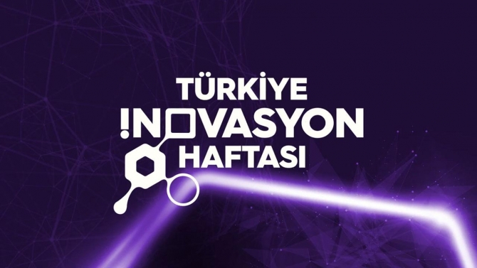 Türkiye İnovasyon Haftası yarın başlıyor